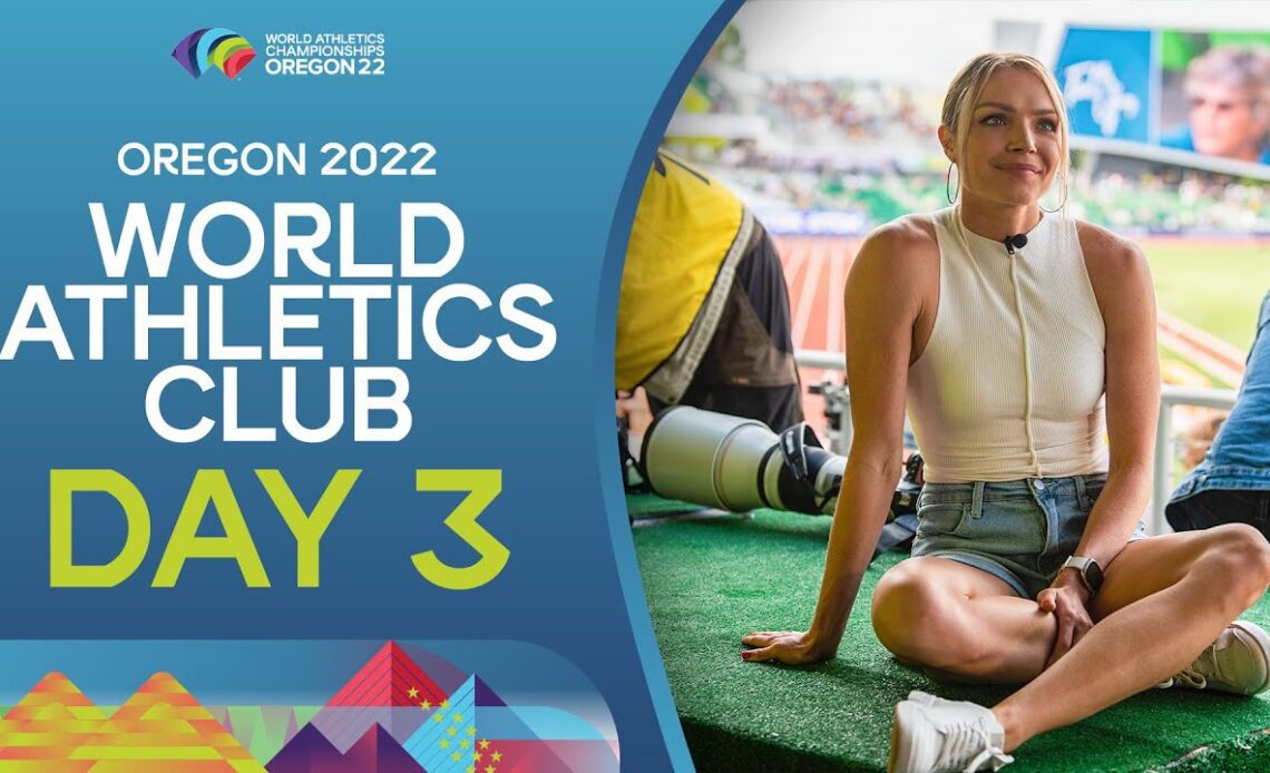 World Athletics Club - World Athletics Championships Oregon 22 Day Three
