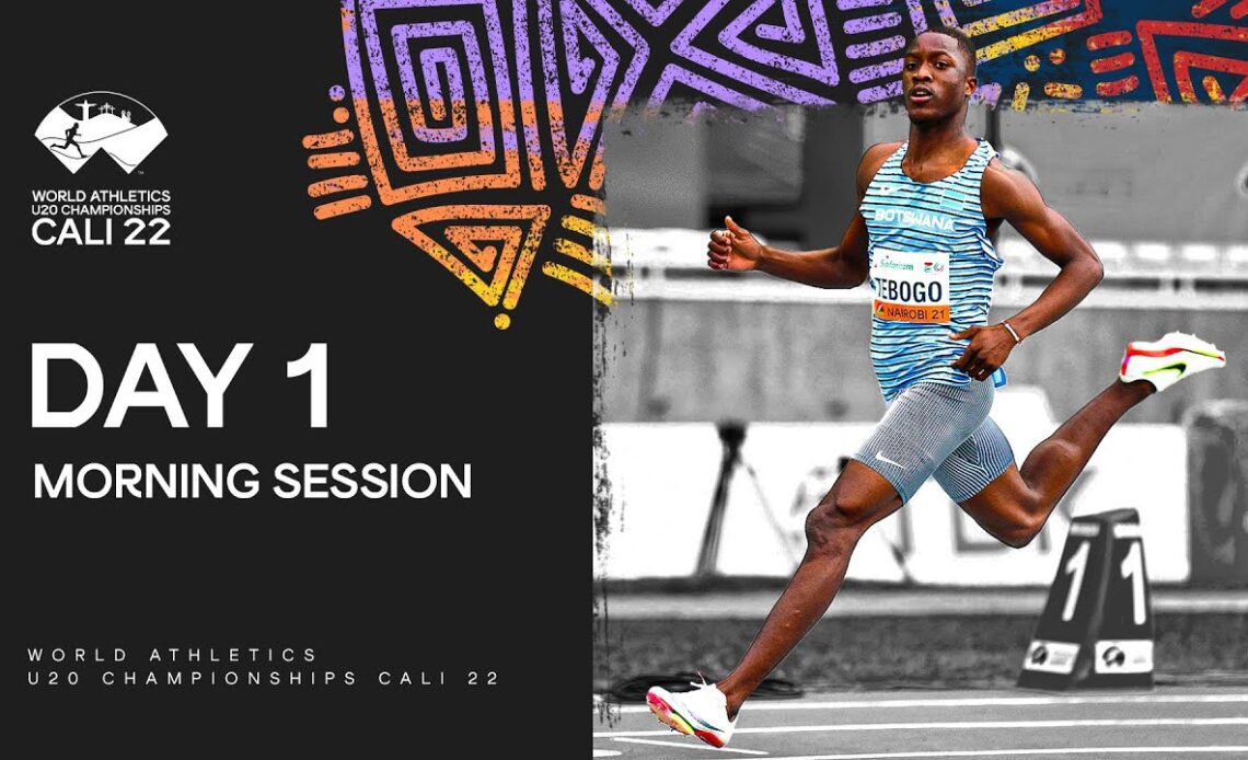 Day 1 Morning Session | World Athletics U20 Championships Cali 2022