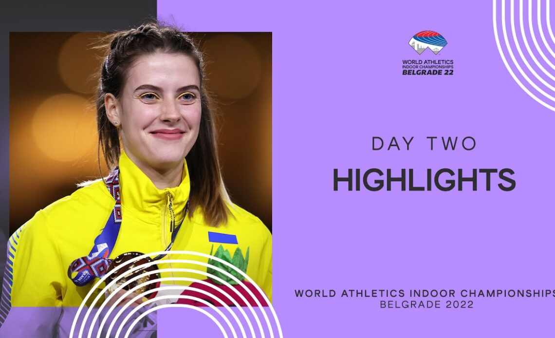 Day 2 Highlights | World Indoor Championships Belgrade 22