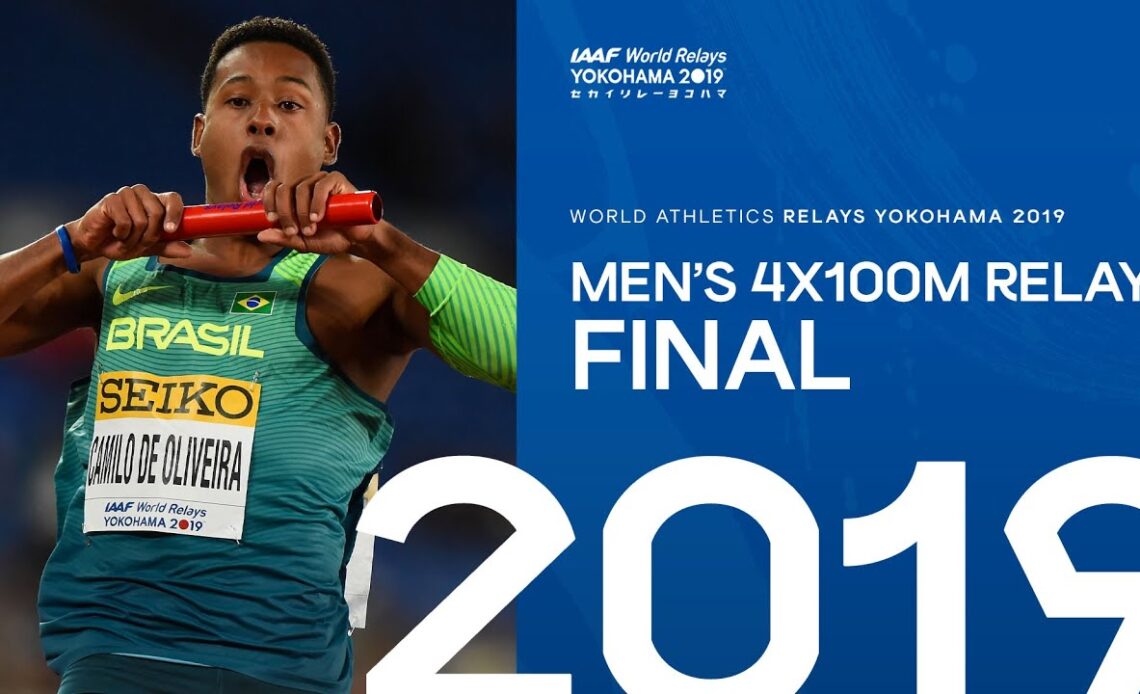 Men's 4x100m Relay Final | World Athletics Relays Yokohama 2019