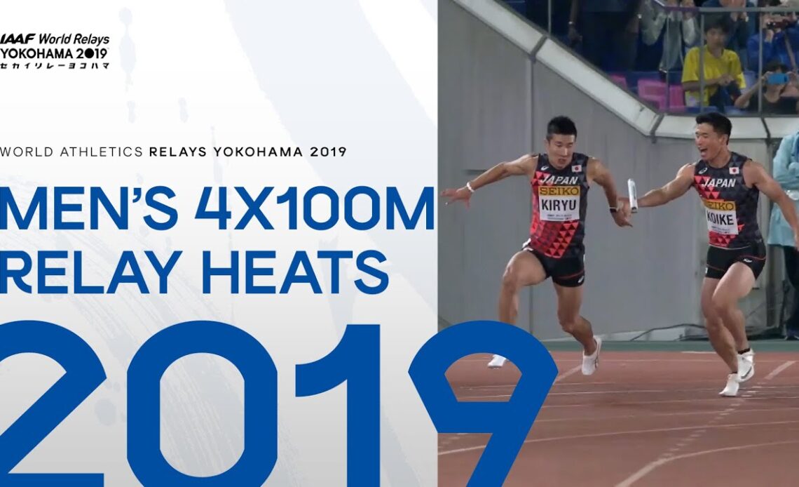 Men's 4x100m Relays Heats | World Athletics Relays Yokohama 2019