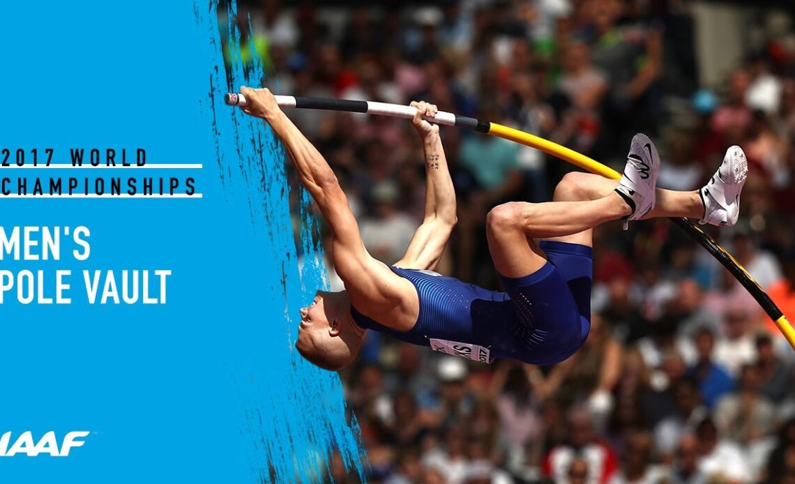 Men's Pole Vault Final | IAAF World Championships London 2017