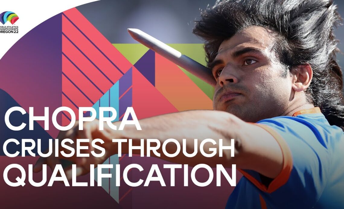 Olympic champion Chopra into the final | World Athletics Champs Oregon 22