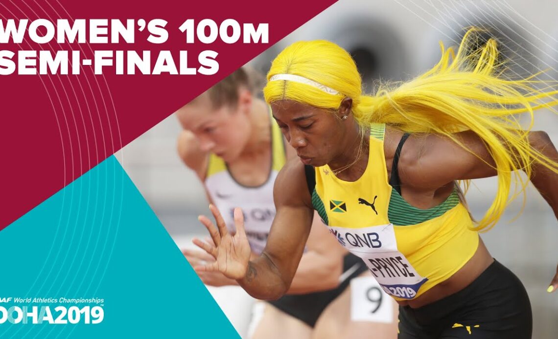 Women's 100m Semi-Finals | World Athletics Championships Doha 2019.