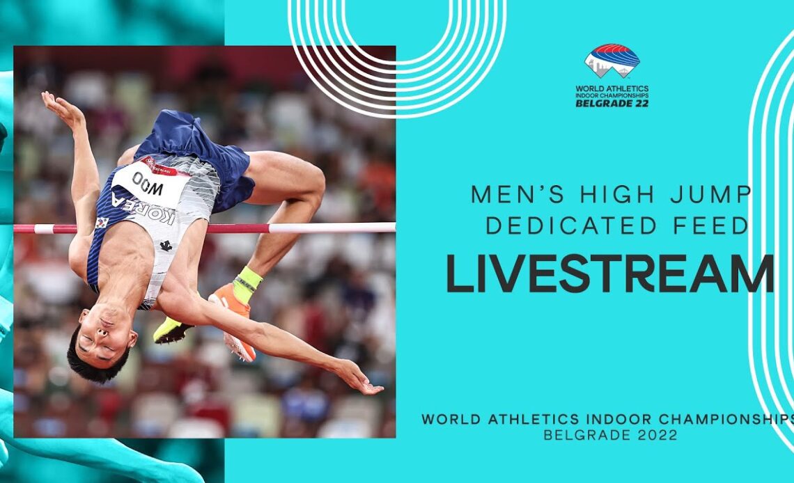 World Athletics Indoor Championships Belgrade 2022 | Day 3 High Jump Men's Final