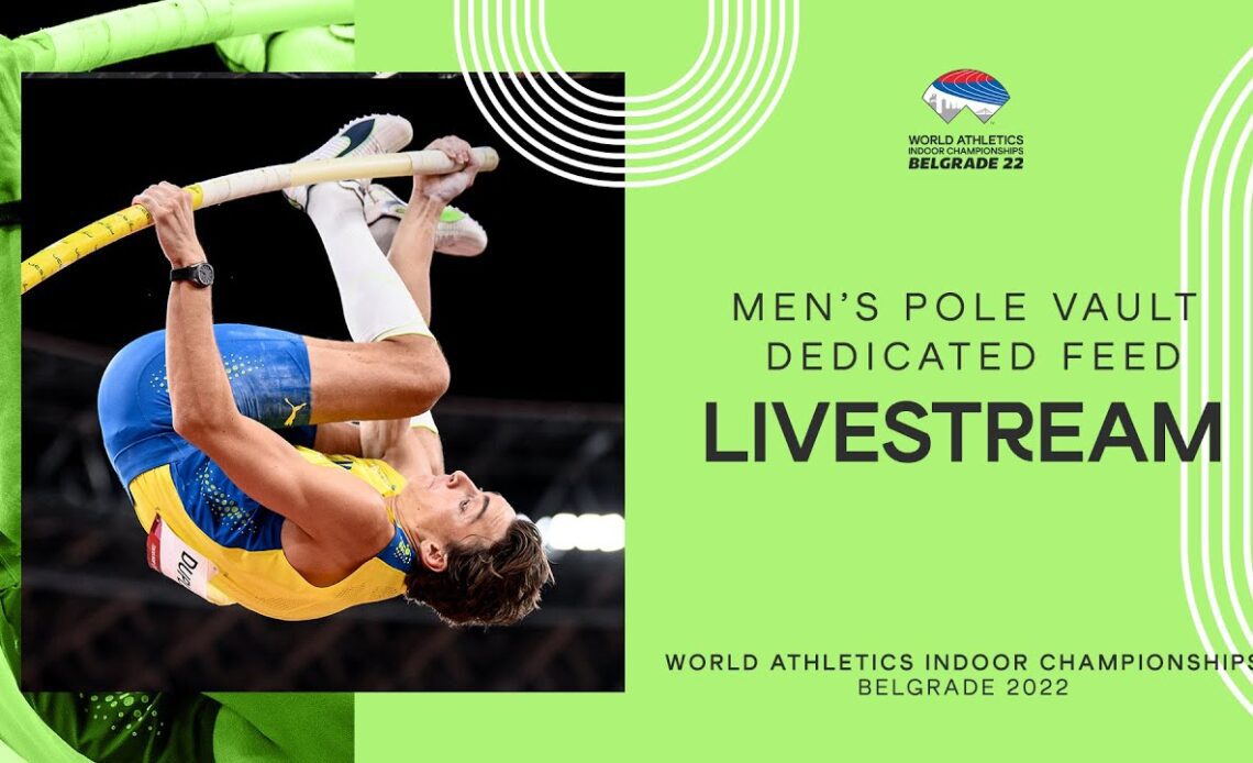 World Athletics Indoor Championships Belgrade 2022 | Day 3 Pole Vault Men's Final