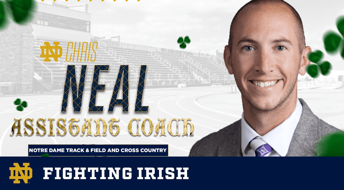Chris Neal Announced As Assistant Track & Field and Cross Country Coach – Notre Dame Fighting Irish – Official Athletics Website
