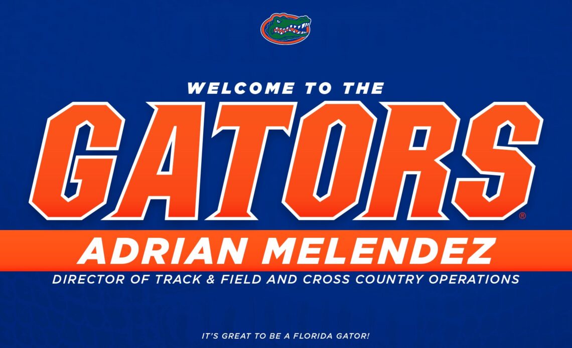 Gators Welcome Adrian Melendez as Director of Operations – Track & Field/Cross Country