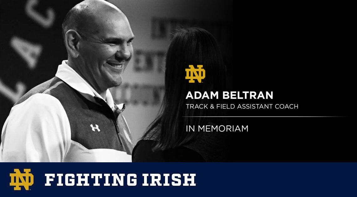 Notre Dame Mourns the Loss of Track and Field Assistant Coach Adam Beltran – Notre Dame Fighting Irish – Official Athletics Website