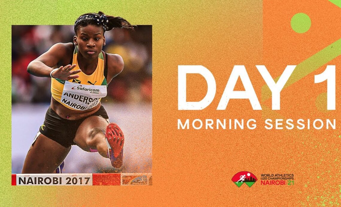 World Athletics U20 Championships  Nairobi 2021 | Day 1 Morning Session