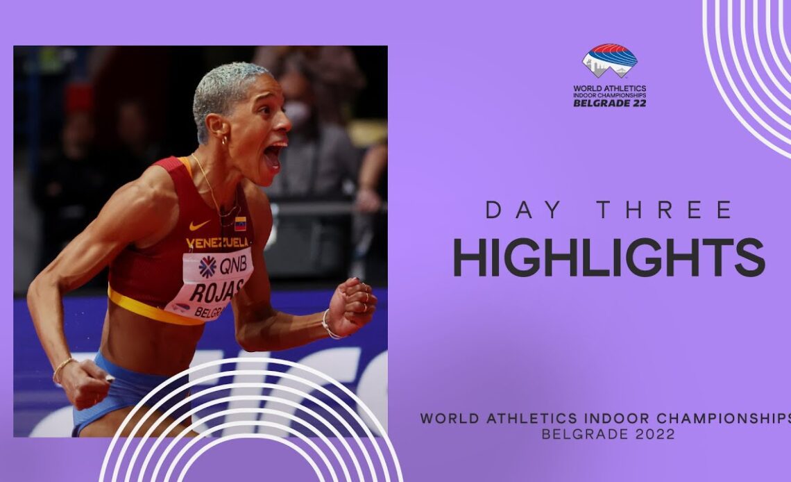Day 3 Highlights | World Indoor Championships Belgrade 22