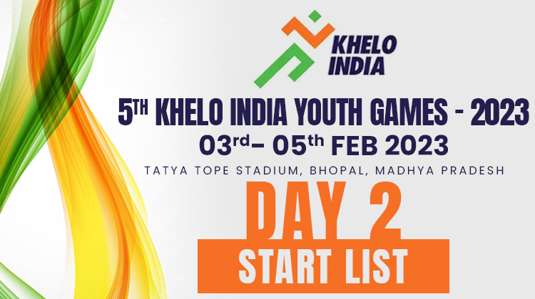 5th Khelo India Youth Games 2023 – Day 2 Start List