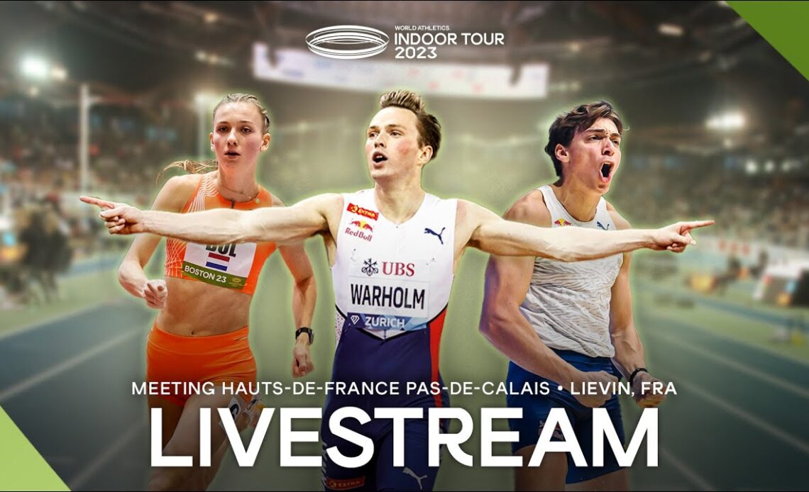 Livestream - Meeting Hauts-de-France Pas-de-Calais, Liévin | World Indoor Tour 2023