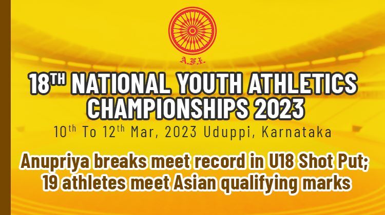 Anupriya breaks meet record in U18 Shot Put; 19 athletes meet Asian qualifying marks « Athletics Federation of India
