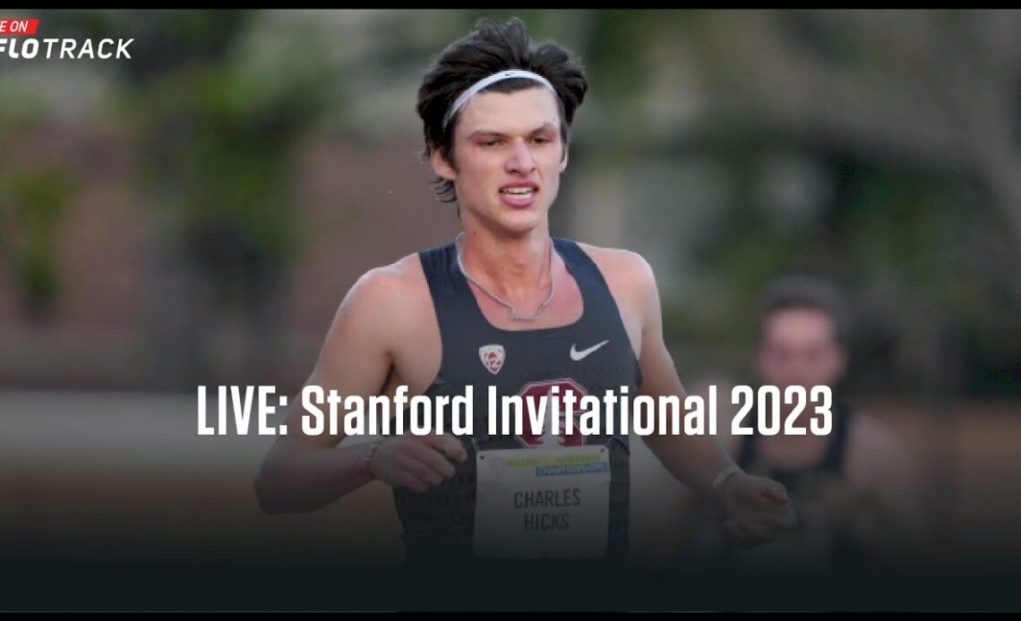 LIVE: Stanford Invitational 2023 NCAA Track and Field