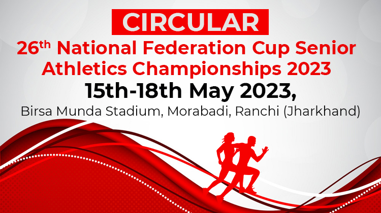 26th National Federation Cup Senior Athletics Championships 2023