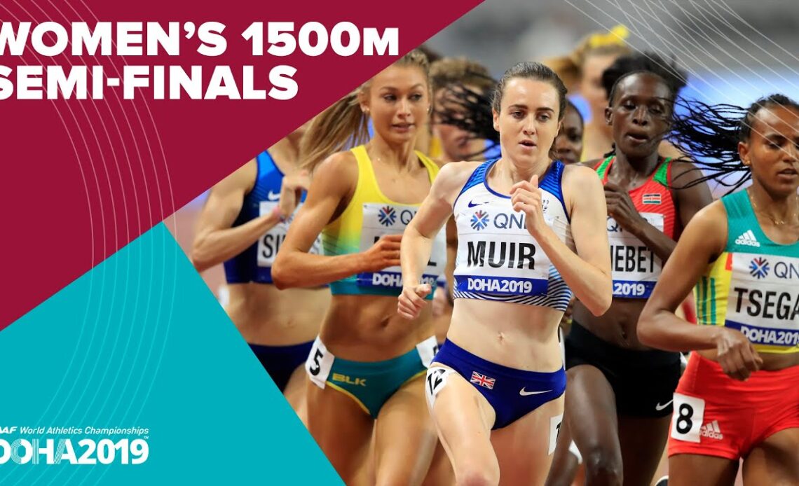 Women's 1500m Semi-Finals | World Athletics Championships Doha 2019