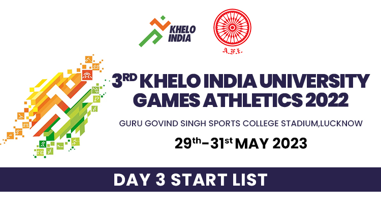 3RD KHELO INDIA UNIVERSITY GAMES 2022 – Day 3 Start List