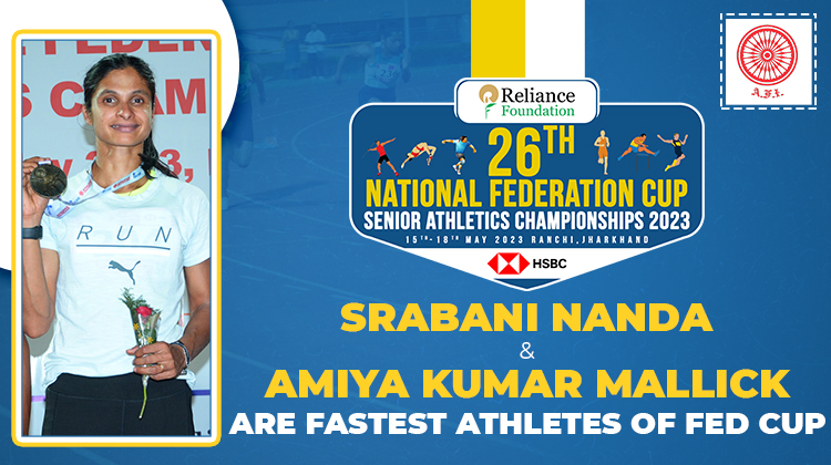 Srabani Nanda and Amiya Kumar Mallick are fastest athletes of Fed Cup « Athletics Federation of India