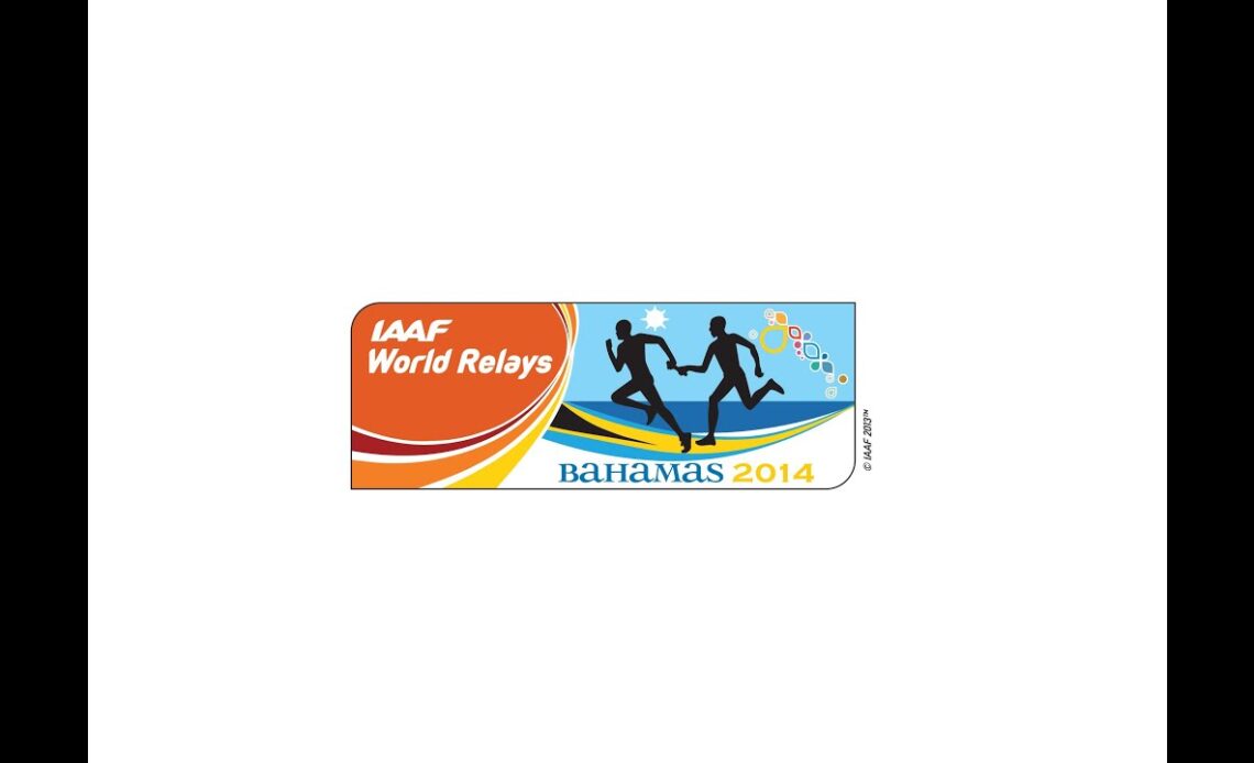 IAAF World Relays - Nassau, BAHAMAS 2014 - 24 MAY 2014 - 25 MAY 2014