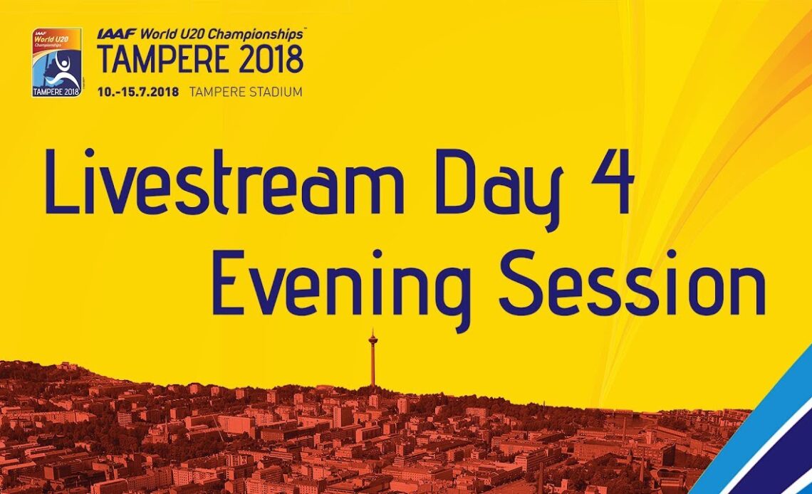 IAAF World Under 20 - Tampere Livestream Day 4 Evening Sess…