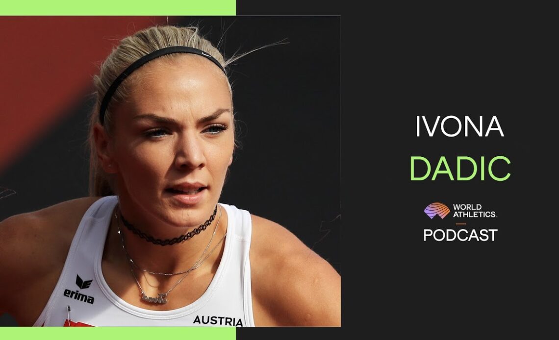 Ivona Dadic | World Athletics Podcast