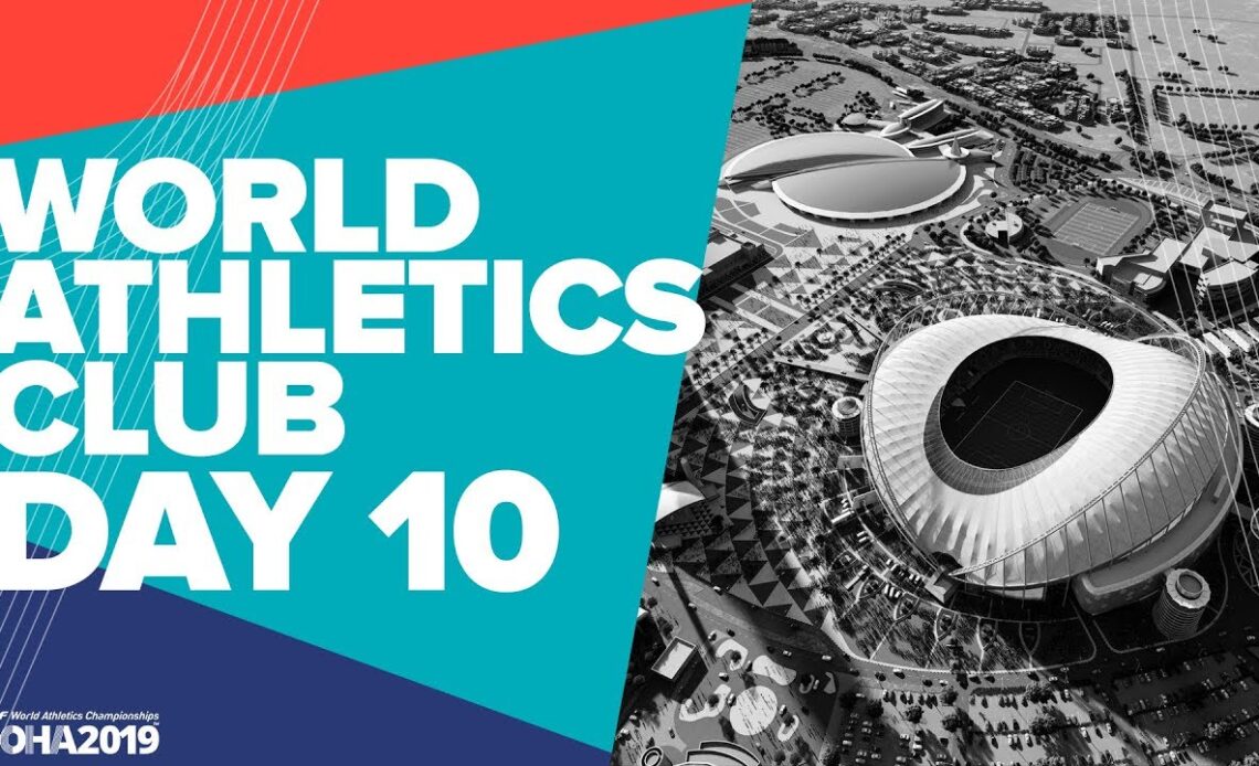 World Athletics Club | World Athletics Championships Doha 2019 | Day 10