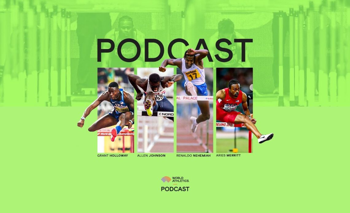 Grant Holloway, Aries Merritt, Allen Johnson and Renaldo Nehemiah | 110m Hurdles Podcast Special