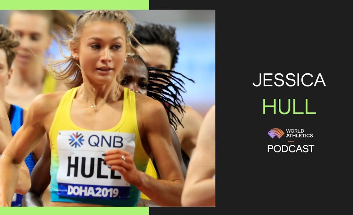Jessica Hull | World Athletics Podcast