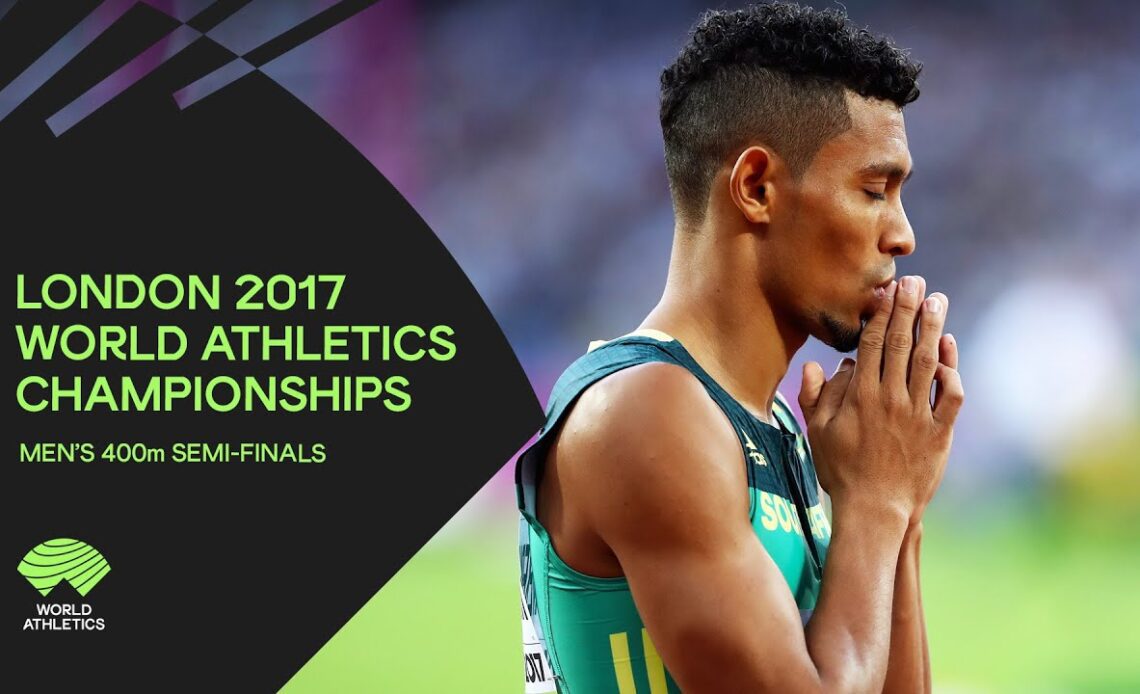 Men's 400m Semi-Finals | World Athletics Championships London 2017