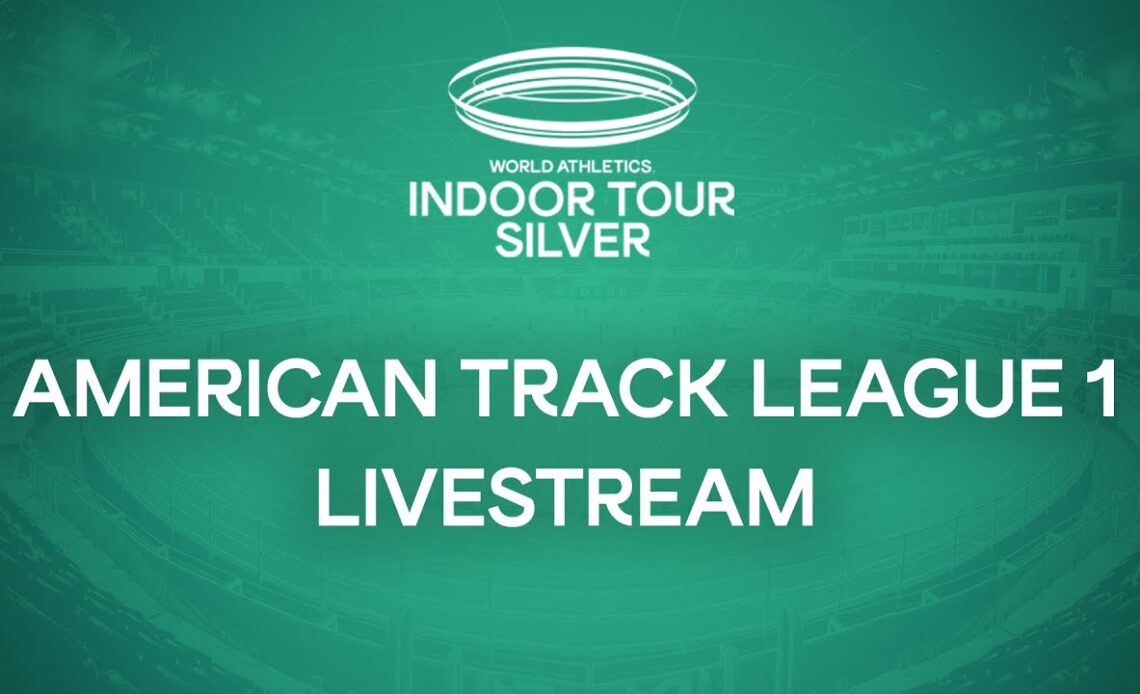 World Athletics Indoor Tour Silver | American Track League 1 Livestream