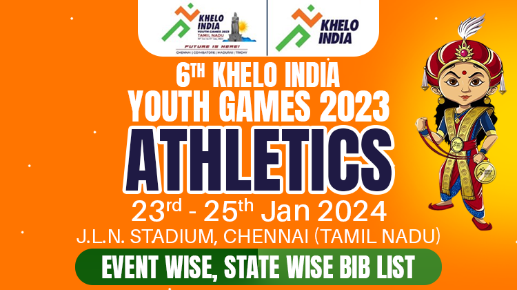 6th Khelo India Youth Games 2023 – Event and State wise Bib List