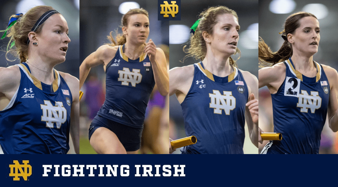 Notre Dame Women Dominate 4000M DMR – Notre Dame Fighting Irish – Official Athletics Website