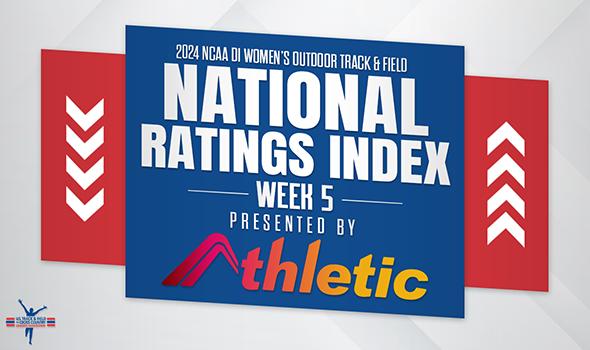 News - 2024 NCAA DI Women's Outdoor Track & Field Rating Index – Week 5