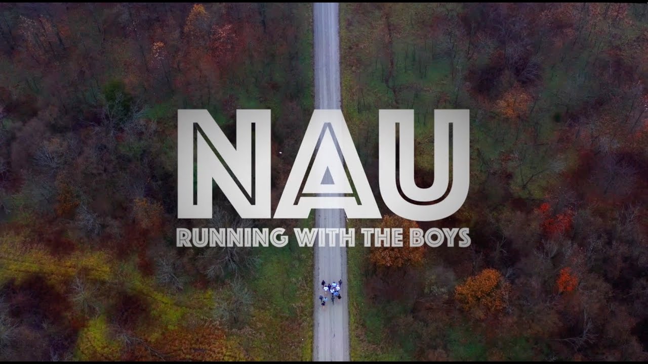 NAU: Running With The Boys (Episode 1)