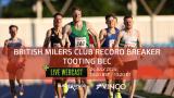 Vinco - News - British Milers Club Record Breaker, Tooting Bec Live Webcast Info