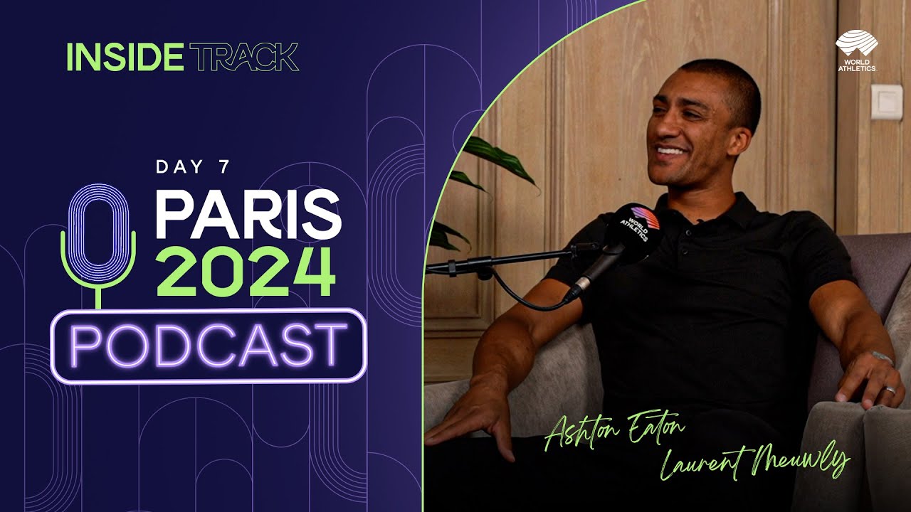 World Athletics Official Podcast | Paris 2024 Olympic Games – Episode 7