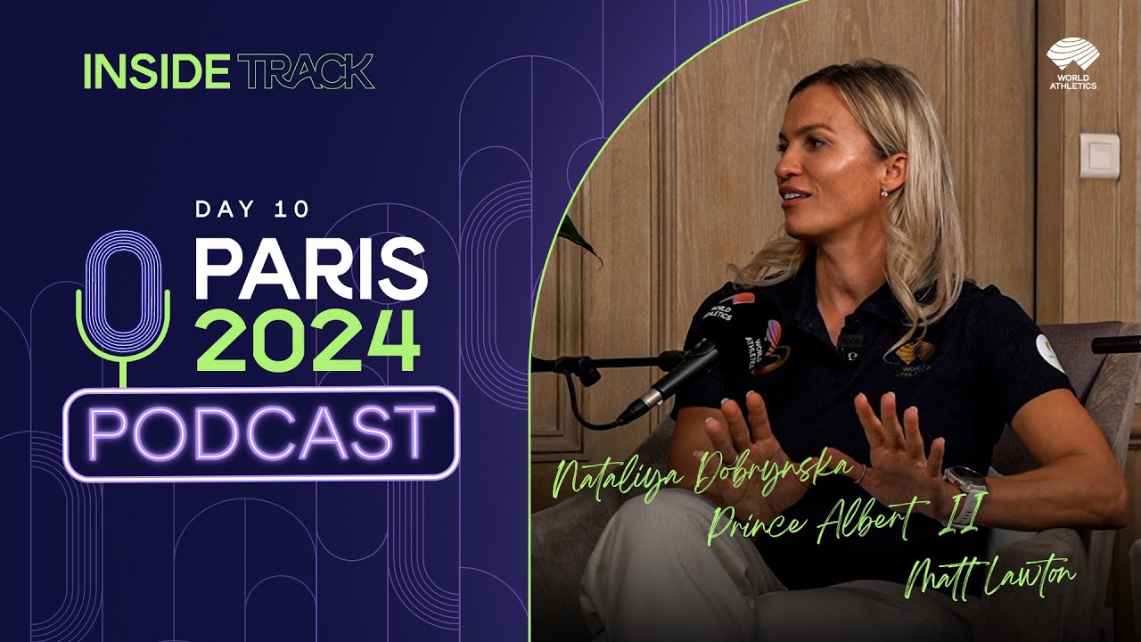 World Athletics Official Podcast | Paris 2024 Olympic Games – Episode 10