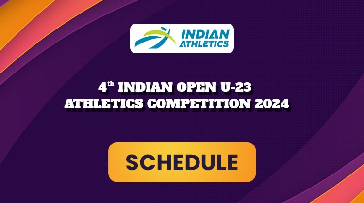 4th Indian Open U23 Athletics Competition 2024 – Schedule