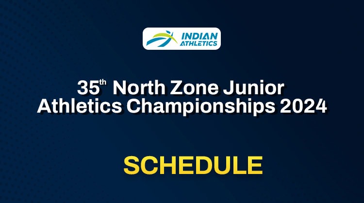 35th North Zone Junior Athletics Championships 2024 – Schedule