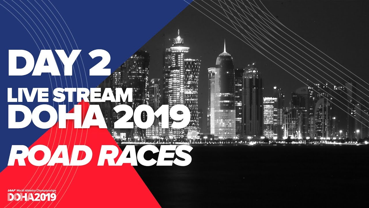 Day 2 Live Stream | World Athletics Championships Doha 2019 | 50km Race Walks