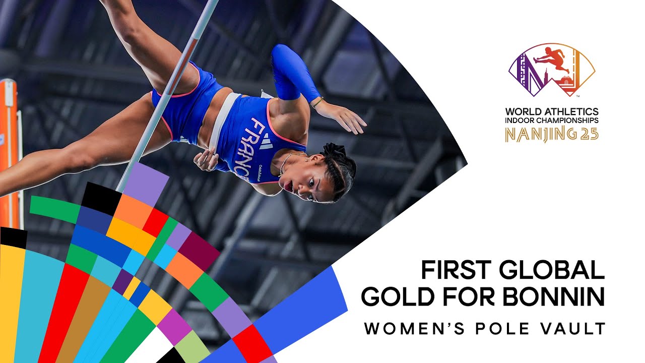 Bonnin soars over 4.75m to win first global title | World Indoor Championships Nanjing 25