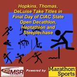 MySportsResults Admin - News - Hopkins, Thomas, DeLuise Take Titles in Final Day of CIAC State Open Decathlon, Heptathlon and Steeplechase